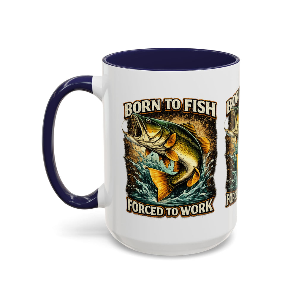 Born to Fish Accent Coffee Mug — “Born to Fish, Forced to Work” Fishing Mug