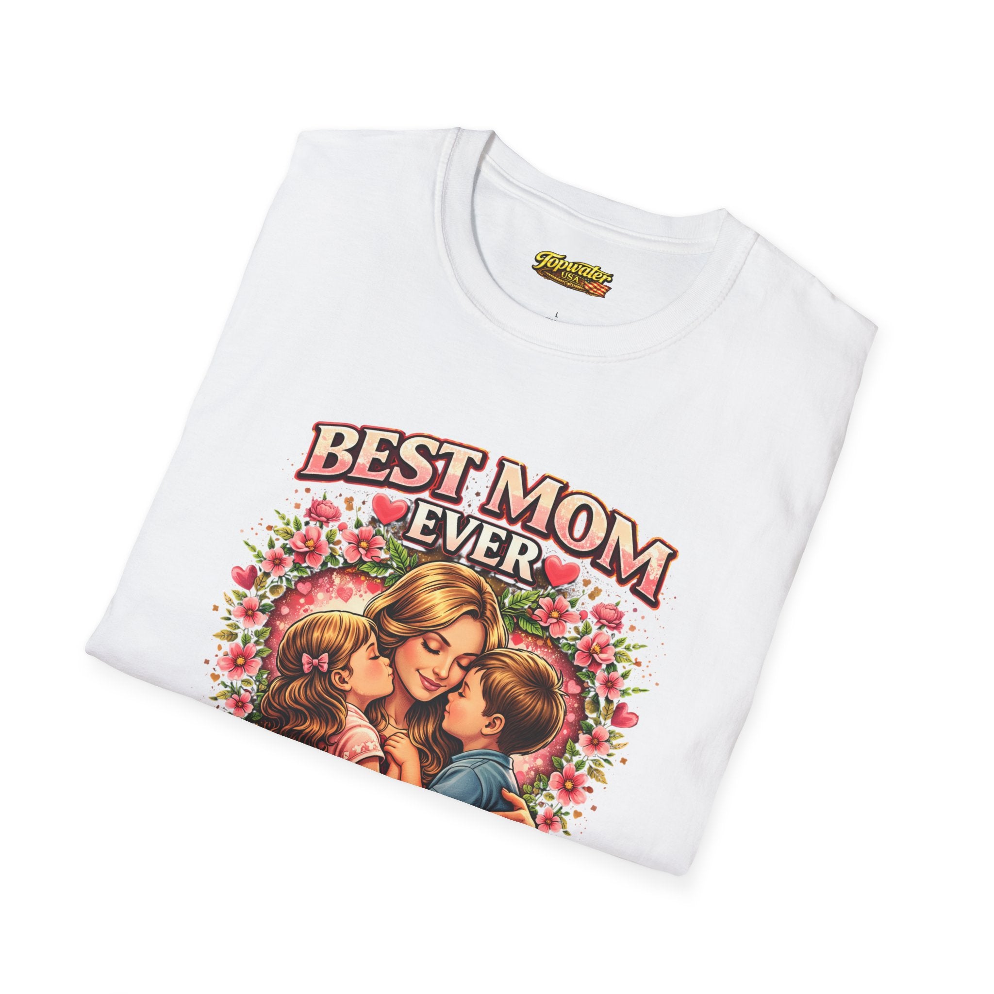 Best Mom Ever "Happy Mother’s Day" T-Shirt