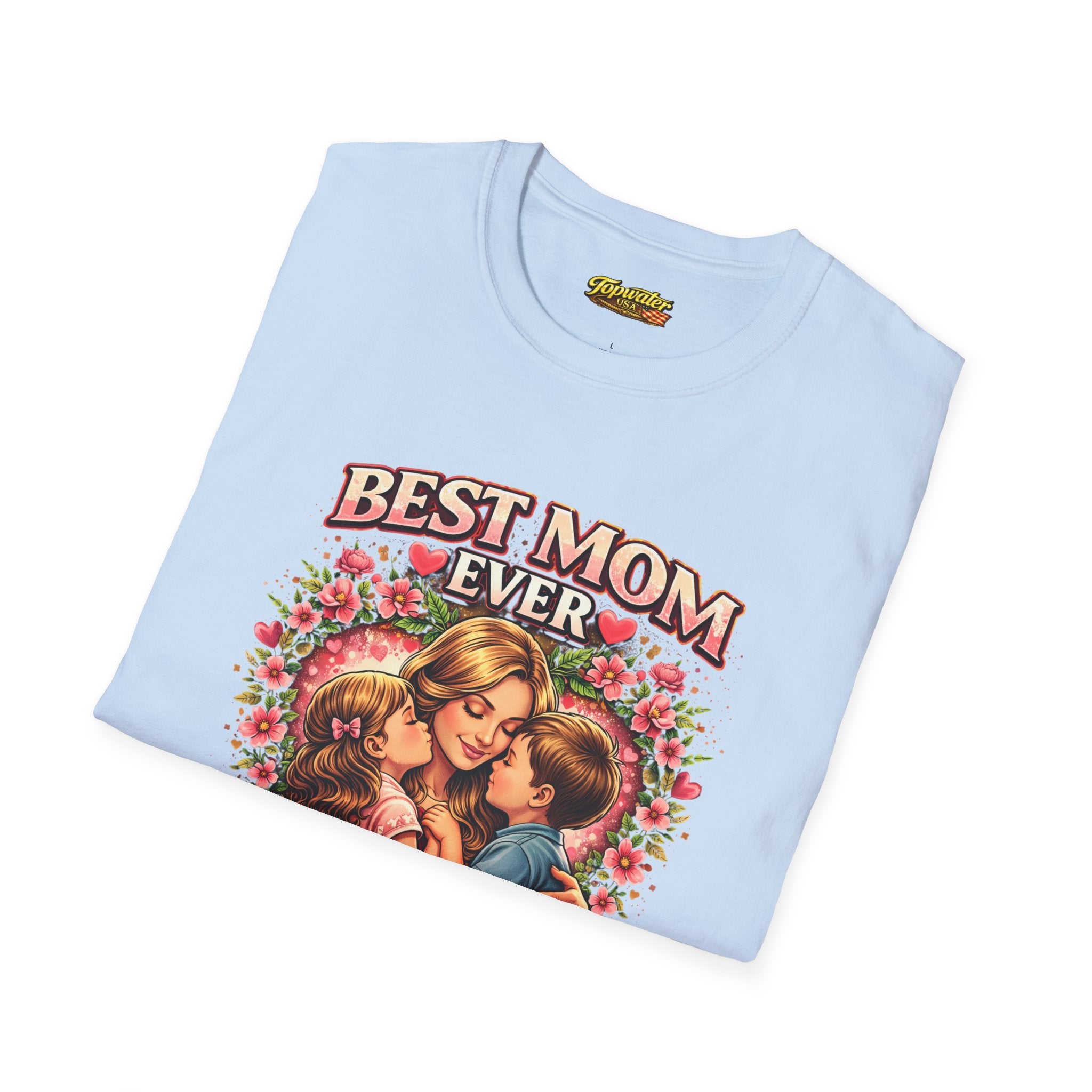 Best Mom Ever "Happy Mother’s Day" T-Shirt