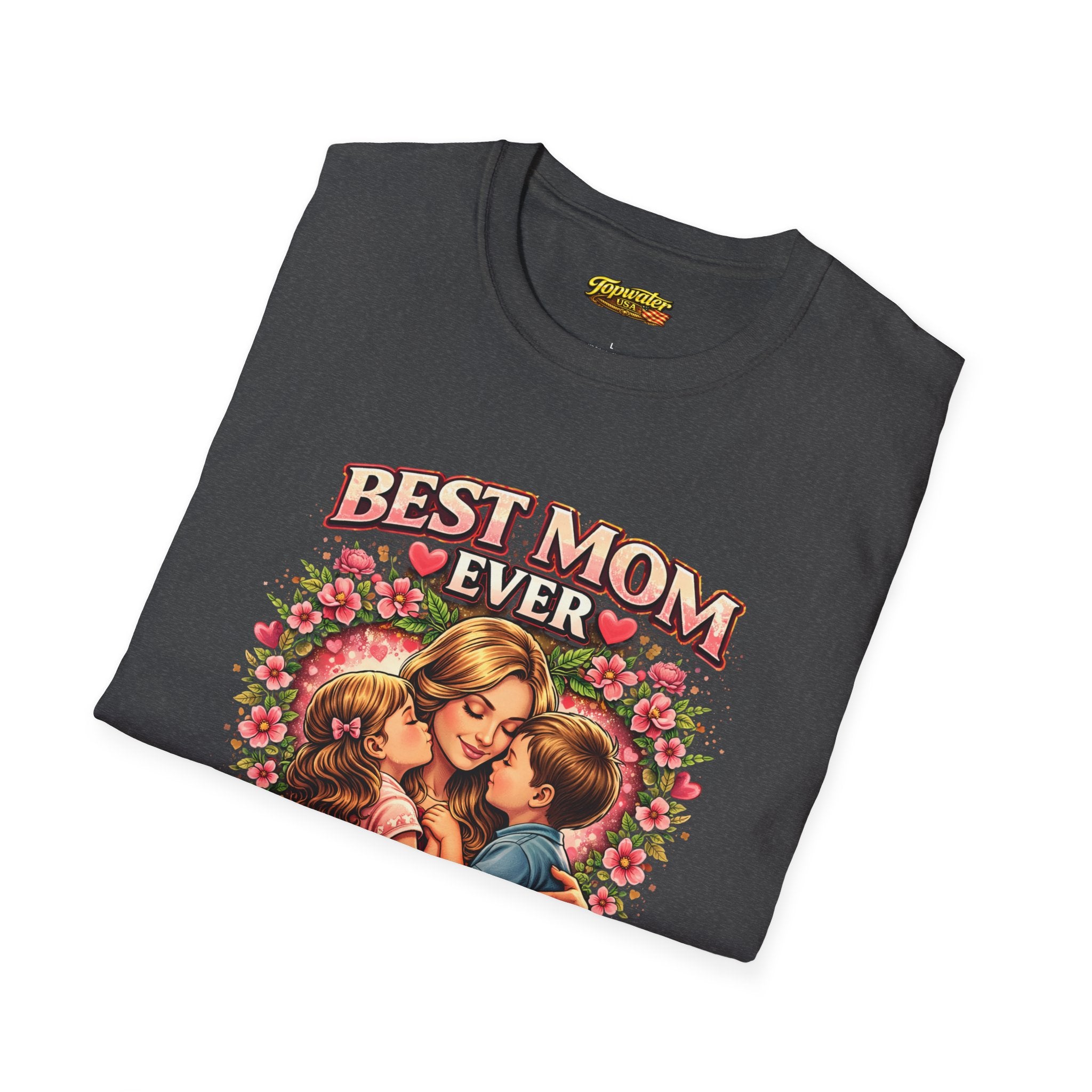 Best Mom Ever "Happy Mother’s Day" T-Shirt
