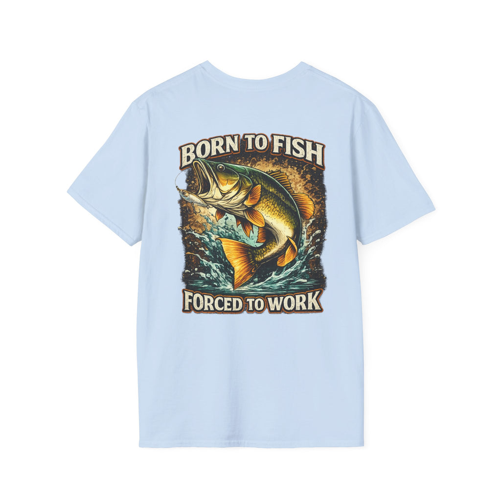 Born to Fish T-Shirt – "Born to Fish, Forced to Work" Fishing Graphic Tee